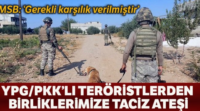 YPG/PKK’lı teröristlerden TSK unsurlarına taciz ateşi