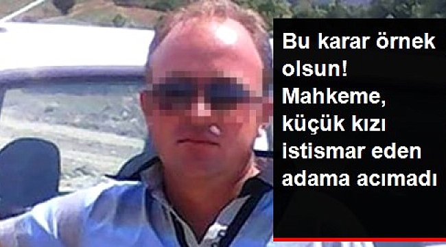 13 yaşındaki kıza cinsel saldırıda bulunan sanığa rekor ceza! 41 yıl 3 ay.