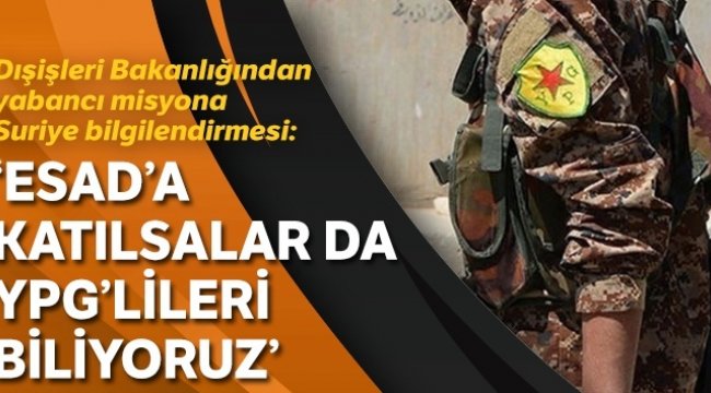 'Esad’a katılsalar da YPG’lileri biliyoruz!'
