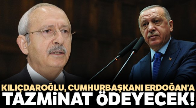Kemal Kılıçdaroğlu, Cumhurbaşkanı Recep Tayyip Erdoğan'a tazminat ödeyecek