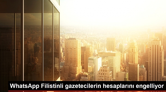 WhatsApp Filistinli gazetecilerin hesaplarını engelliyor.