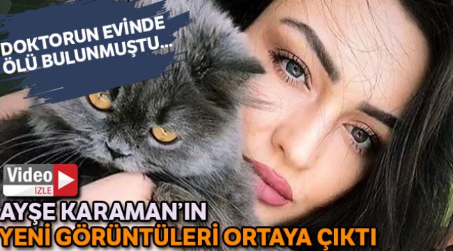 Ayşe Karaman&#039;ın ölmeden önce sosyal medya hesabından paylaştığı görüntüler ortaya çıktı