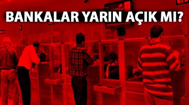 Bankalar 31 Aralık günü açık mı? Bankalar yarın saat kaça kadar çalışacak?