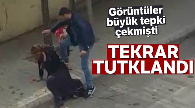 Eşine sokak ortasında şiddet uygulayan koca tekrar tutuklandı