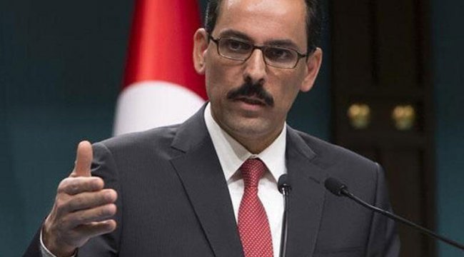 Cumhurbaşkanlığı sözcüsü Kalın: Tüm kurumlarımız seferber edildi