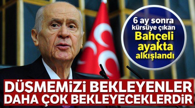 MHP lideri Bahçeli: Düşmemizi bekleyenler daha çok bekleyeceklerdir