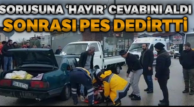 'Seviyor musun?' sorusuna hayır cevabını alınca direksiyonu kırdı