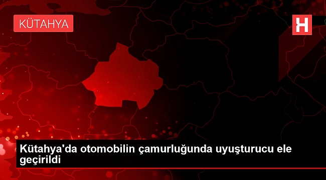 Kütahya'da otomobilin çamurluğunda uyuşturucu ele geçirildi.