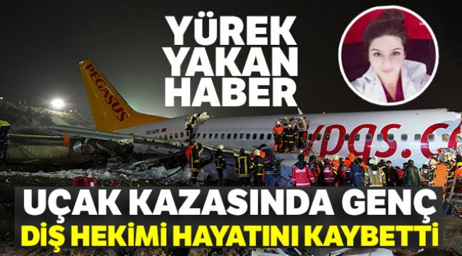 Uçak kazasında genç diş hekimi hayatını kaybetti