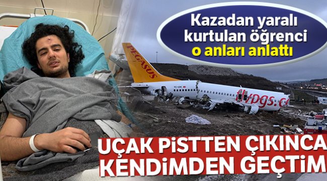 Uçak kazasından yaralı kurtulan Aydınlı öğrenci o anları anlattı