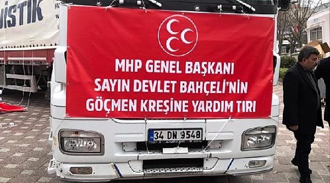 MHP'nin yardım TIR'ı göçmenlere ulaştı.