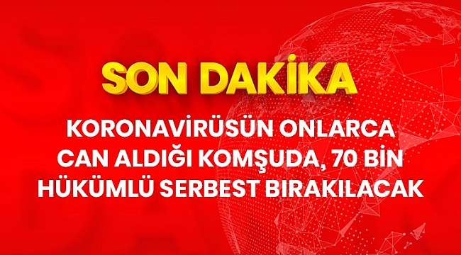 Son dakika: Koronavirüsle mücadele eden İran, 70 bin hükümlüyü serbest bırakacak.