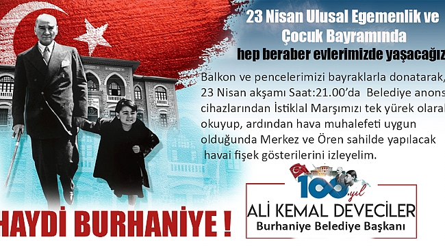 BURHANİYELİLER 23 NİSAN ÇOŞKUSUNU EVLERİNDE YAŞAYACAK.