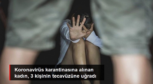 Hindistan'da koronavirüs sebebiyle bir okulda karantinaya alınan kadına, üç kişi tecavüz etti.