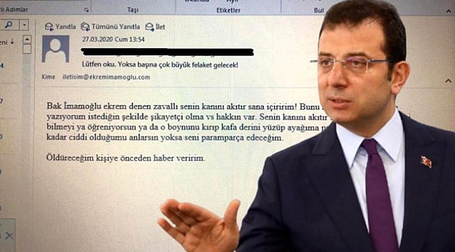 İmamoğlu'na gelen mailde korkunç tehdit: Seni paramparça edeceğim.
