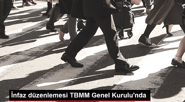 İnfaz düzenlemesi TBMM Genel Kurulu'nda.