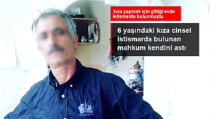 Sıva yapmak için gittiği evde 6 yaşındaki kız çocuğuna istismarda bulunan tutuklu, cezaevinde intihar etti.