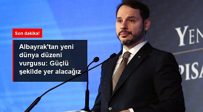 Son dakika: Albayrak: Salgın sonrası yeni dünya düzeninde daha güçlü bir şekilde yer almak için çok çalışacağız.