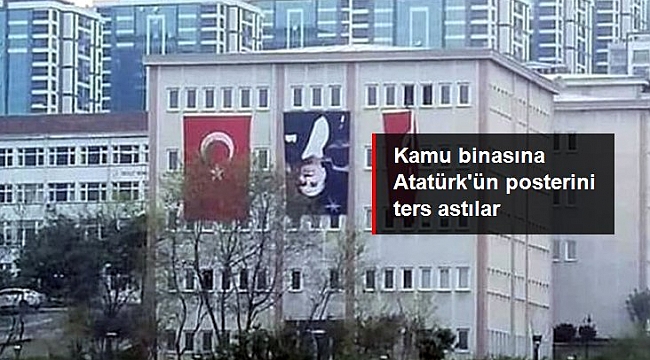 Trabzon'daki bir kamu binasına Atatürk posterini ters astılar.