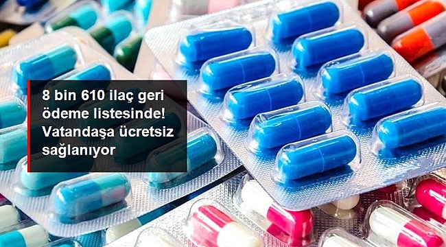 8 bin 610 ilaç geri ödeme listesinde.