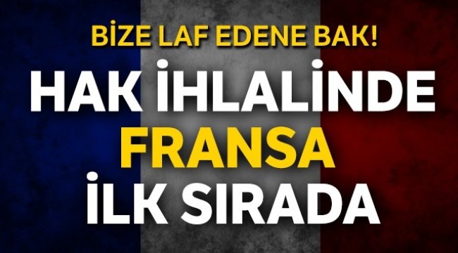 ‘Adil yargılanmayı' en çok ihlal eden ülke Fransa