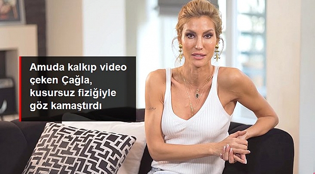 Amuda kalkıp spor hareketleri yapan Çağla Şıkel, kusursuz vücuduyla göz kamaştırdı.