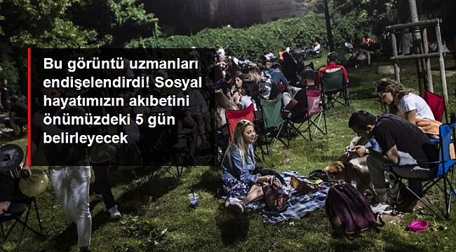 Bu görüntü uzmanları endişelendirdi! Önümüzdeki 5 gün vaka sayısı artarsa kısıtlamalar geri dönebilir.