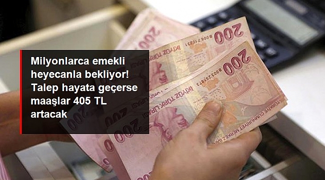 Emekliler için talep edilen aile yardımı desteği hayata geçerse maaşlar 405 TL artacak.