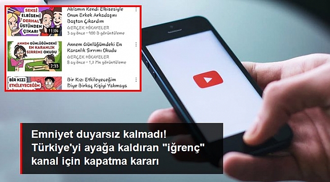 Emniyet, skandal videolar için harekete geçti! Çocuk istismarını öven YouTube kanalları kapatıldı.