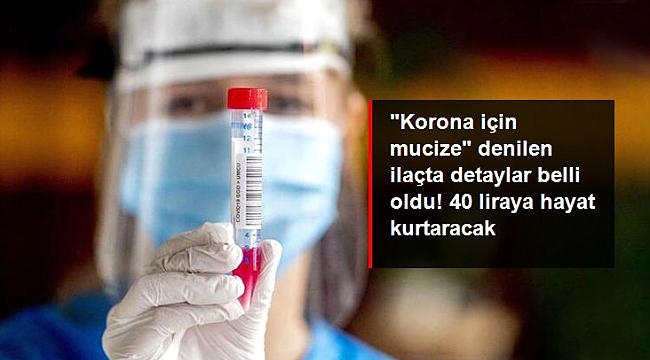 "Korona için mucize" denilen deksametazon isimli ilaç, 40 liraya hayat kurtaracak.