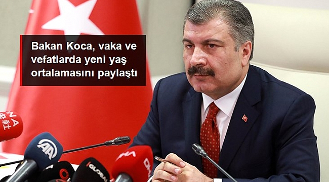 Sağlık Bakanı Fahrettin Koca: Koronavirüs yaş ortalaması yeni vakalarda 36, vefatlarda da 71 oldu.