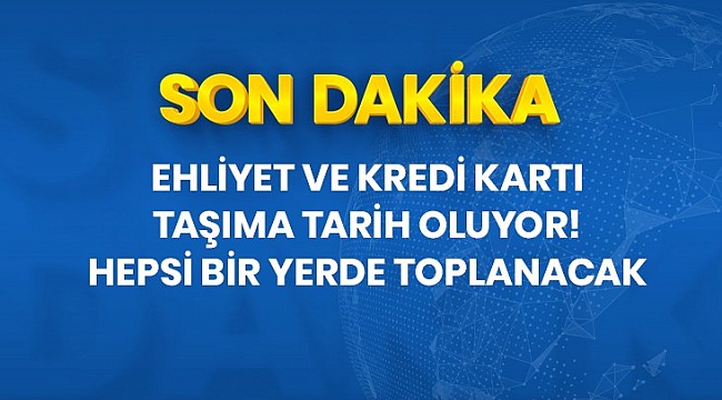 Son dakika: Ehliyet ve kredi kartları çipli kimliğe yüklenecek, böylece tüm işlemler kimlikle yapılabilecek.
