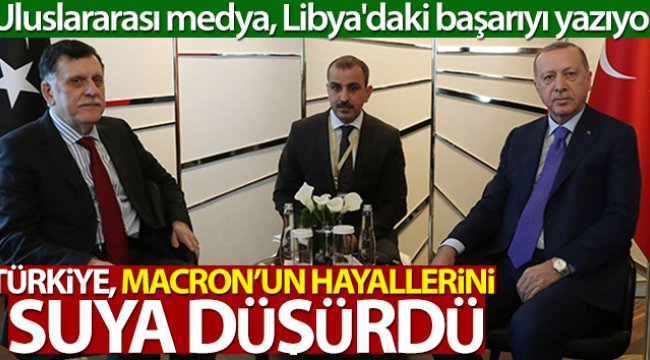 Uluslararası medya, Türkiye’nin Libya’daki başarısını yazıyor