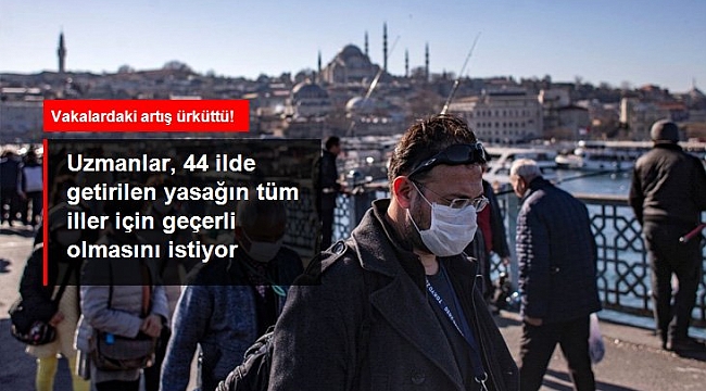 Vaka sayısındaki artıştan endişe eden uzmanlar, 81 ilin tamamında maskesiz sokağa çıkma yasağı tavsiyesinde bulundu.
