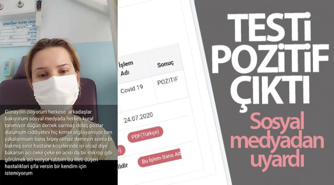 Testi pozitif çıktı sosyal medyadan uyardı!