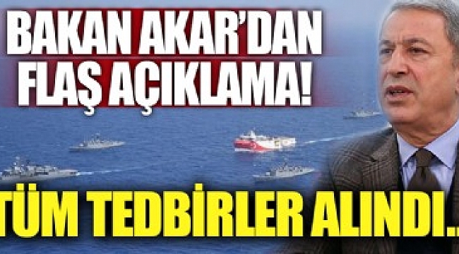 Hulusi Akar'dan flaş Doğu Akdeniz açıklaması!.