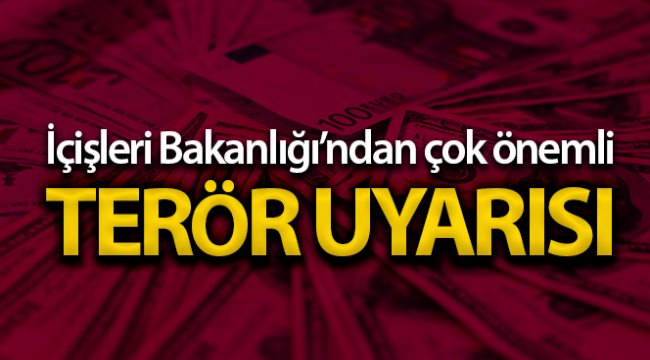 İçişleri Bakanlığı&#039;dan valiliklere terör uyarıları