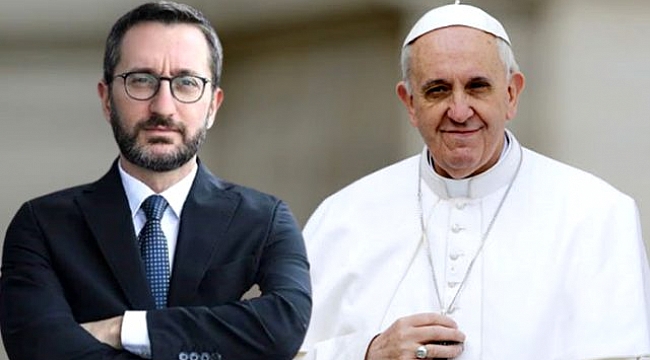 Son Dakika: İletişim Başkanı Fahrettin Altun'dan Papa Francis'in Doğu Akdeniz çağrısına destek.