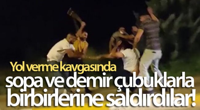 Antalya’da yol verme kavgasında sopa ve demir çubuklarla birbirlerine saldırdılar