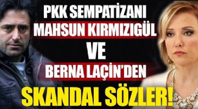 Berna Laçin ve Mahsun Kırmızıgül'den skandal sözler!.