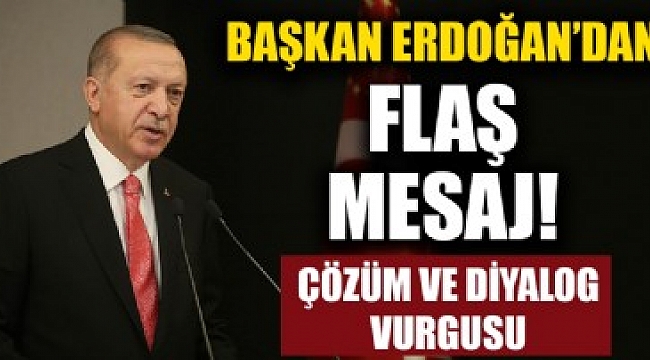 Cumhurbaşkanı Erdoğan flaş mesaj....