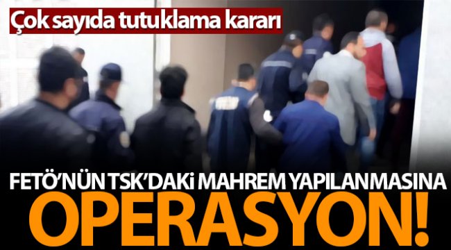 FETÖ&#039;nün TSK&#039;daki mahrem yapılanmasına operasyon: 94 tutuklama