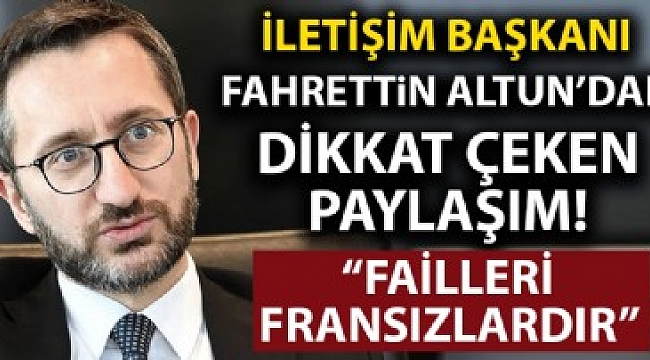 İletişim Başkanı Altun'dan dikkat çeken paylaşım!.