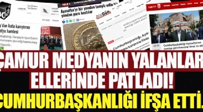 ODA TV, TELE1, Halk TV ve Birgün gazetesinin Ayasofya yalanı ortaya çıktı!.
