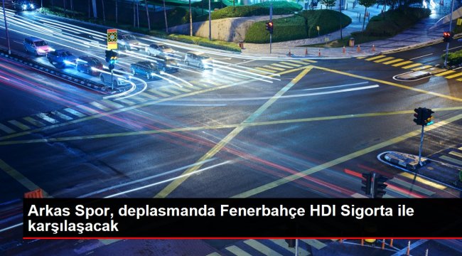 Arkas Spor, deplasmanda Fenerbahçe HDI Sigorta ile karşılaşacak