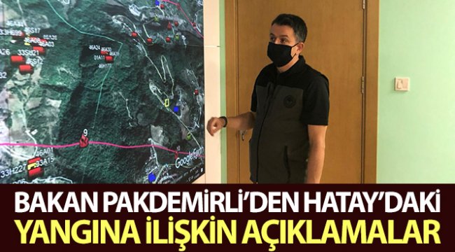 Bakan Pakdemirli Hatay’daki orman yangınına ilişkin açıklamada bulundu