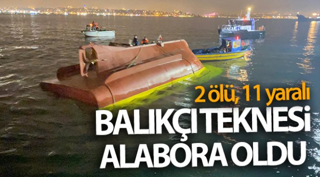 Fatih&#039;te balıkçı teknesi battı: 2 kişi öldü 11 kişi kurtarıldı