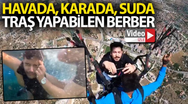 Havada, karada ve suda tıraş yapabilen sıra dışı berber