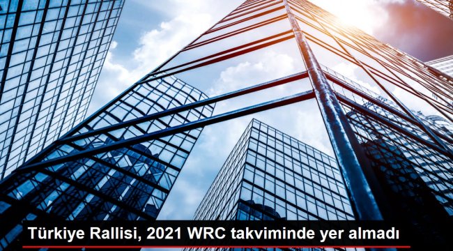 Türkiye Rallisi, 2021 WRC takviminde yer almadı