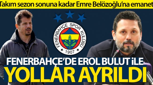 Fenerbahçe'de Erol Bulut ile yollar ayrıldı!